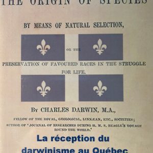 Yves Gingras - La réception du darwinisme au Québec