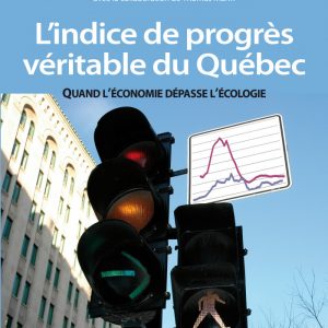 L’indice de progrès véritable du Québec Quand l’économie dépasse l’écologie - Harvey L. Mead